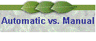 Automatic vs. Manual